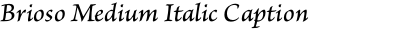 Brioso Medium Italic Caption